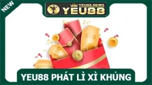 Yeu88 phát lì xì khủng